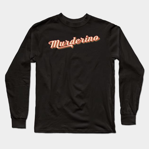 murderino staysexy Long Sleeve T-Shirt by vlada123